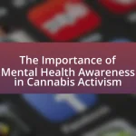 The Importance of Mental Health Awareness in Cannabis Activism