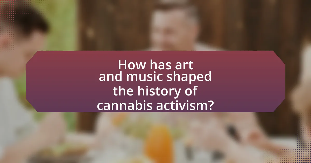 How has art and music shaped the history of cannabis activism?