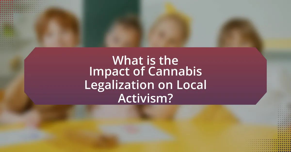 What is the Impact of Cannabis Legalization on Local Activism?